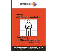 Very Difficult Sudoku for Very Difficult People: 100 All-Hard 16 x 16 Hexadoku Grids for Adults | One Puzzle Per Page, Extreme Genius Level