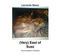 (Very) East of Suez. Sempre aspettarsi l'inaspettato