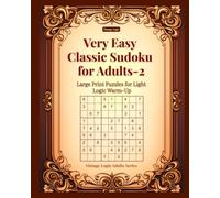 Very Easy Classic Sudoku for Adults-2: Large Print Puzzles for Light Logic Warm-Up