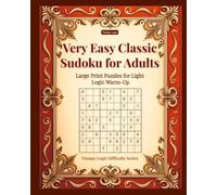 Very Easy Classic Sudoku for Adults: Large Print Puzzles for Light Logic Warm-Up