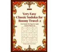 Very Easy Classic Sudoku for Roomy Travel-2: One Puzzle Per Page for Light Leisure Warm-Up