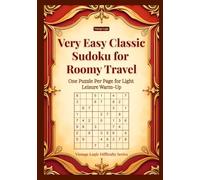 Very Easy Classic Sudoku for Roomy Travel: One Puzzle Per Page for Light Leisure Warm-Up
