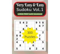 Very Easy & Easy Sudoku Vol. 1: 300 Large Print Puzzles with Solutions plus test to determine your level