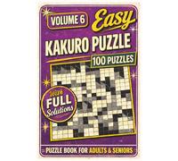 Very Easy Kakuro Puzzle Book for Adults: 100 Fun and Relaxing Cross Sums Number Puzzles for Beginners and Seniors | Includes Solutions | 200 Pages: Volume 6