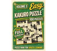 Very Easy Kakuro Puzzle Book for Adults: 100 Fun and Relaxing Cross Sums Number Puzzles for Beginners and Seniors | Includes Solutions | 200 Pages: Volume 3