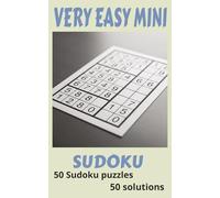Very Easy Mini Sudoku: 50 Sudokus puzzles with 50 solutions.