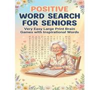 Very Easy Positive Word Search for Seniors: Large Print Simple Puzzles with Inspirational Words for Relaxation, Brain Health & Stress Relief