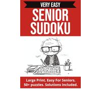 Very Easy Senior Sudoku: Easy Sudoku for Seniors | 50+ puzzles with Solutions | Large Print