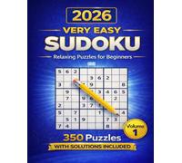 Very Easy Sudoku 2026: 350 Relaxing Puzzles for Beginners with Solutions