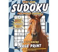 Very Easy Sudoku for Horse Lovers: 300 Large Print Puzzles for Beginners