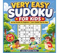 Very Easy Sudoku for Kids Ages 5-8: 50 Simple Puzzles for Beginners | Learn Sudoku Step by Step