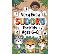 Very Easy Sudoku for Kids Ages 6-8: 100 Beginner-Friendly Number Puzzles with Solutions