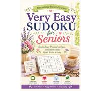 Very Easy Sudoku for Seniors: Gentle, Easy Puzzles for Calm, Confidence and Quiet Brain Activity | Large Print | Solutions Included | 6x9 Inches | 250 Pages, 125 Sudoku Puzzles