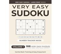 Very Easy Sudoku Puzzle Book for Adults -- Volume 1: 100 Relaxing Puzzles for Beginners | From 4×4 to 9×9 | Large Print