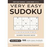Very Easy Sudoku Puzzle Book for Adults -- Volume 4: 100 Relaxing Puzzles for Beginners | From 4×4 to 9×9 | Large Print