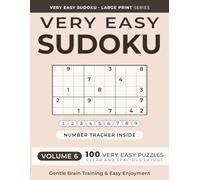 Very Easy Sudoku Puzzle Book for Adults -- Volume 6: 100 Relaxing Puzzles for Beginners | From 4×4 to 9×9 | Large Print