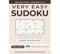 Very Easy Sudoku Puzzle Book for Adults -- Volume 9: 100 Relaxing Puzzles for Beginners | From 4×4 to 9×9 | Large Print