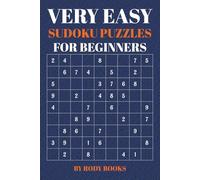 Very Easy Sudoku Puzzle Book For Beginners: 100 Very Easy Sudoku Puzzles for Beginners - Large Print, One Puzzle Per Page, Solutions Included