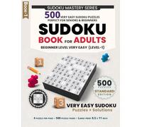 Very Easy Sudoku Puzzles: 500 Very Easy Puzzles, Perfect for Seniors and Beginners, 4 Puzzles Per Page, Large Print Format, 8.5 x 11 Inch, Solutions Included