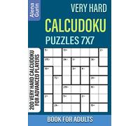 Very Hard Calcudoku Puzzles 7x7 Book for Adults: 200 Very Hard Calcudoku For Advanced Players