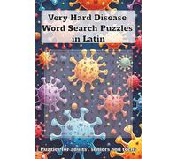 Very Hard Disease Word Search Puzzles in Latin: Hard Word Search Book For Ultimate Brain Games and Puzzles Book Lovers & Teens | difficult & extreme ... | ... with Full Page Puzzles & Full Solutions