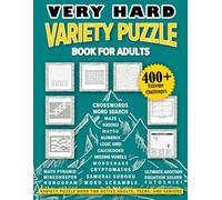 Very Hard Variety Puzzle Book for Adults: Cerebral Everest - Challenges for Those Who Find Normal Puzzles Boring - 400+ Extreme Brain Teasers ... Crosswords, Sudoku, Mazes, Kakuro, and More