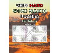 Very Hard Word Search Puzzles for Adults Volume 4: 100 Challenging Puzzles for the Active Mind