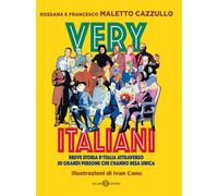 Very italiani. Breve storia d'Italia attraverso 50 grandi persone che l'ha...