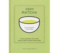 Very matcha. Un tè supereroe: che cos'è, come si beve, ricette e tanto altro. Ediz. illustrata
