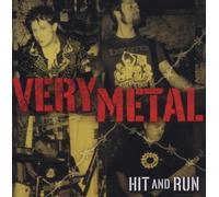 VERY METAL - HIT AND RUN