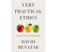 Very Practical Ethics: Engaging Everyday Moral Questions