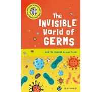 Very Short Introductions for Curious Young Minds: The Invisible World of Germs