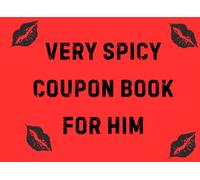 Very Spicy Coupon Book for Him - Heat Up Your Relationship: 65 Sexy Coupons for Boyfriend or Housband | Ideal gift for Birthday, Christmas Gift or Valentines Day for Him