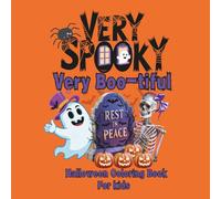 Very Spooky Very Boo-tiful Halloween Coloring Book for Kids: 45 Unique, Kid-Friendly Halloween Illustrations.