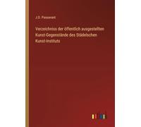 Verzeichniss der öffentlich ausgestellten Kunst-Gegenstände des Städelschen Kunst-Instituts