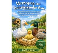 Verzorging van huisdiereenden thuis: Stapsgewijze hulp bij het voeren, huisvesten, toegang tot water, het verzorgen van eieren en het gezond houden van eenden.