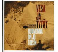 Vesa Ja Tytot - Huomenna On Jo Toisin