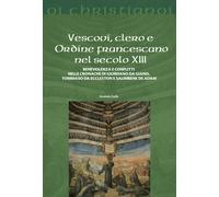 Vescovi, clero e Ordine francescano nel secolo XIII