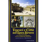 Vescovi e città nell'epoca barocca. II. Una capitale di periferia. Lecce al temp