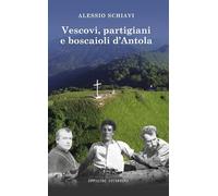 Vescovi, partigiani e boscaioli d’Antola
