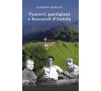 Vescovi, partigiani e boscaioli d’Antola
