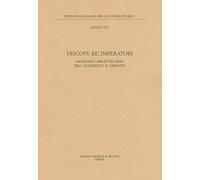 Vescovi, re, imperatori. Anastasio Bibliotecario fra Occidente e Oriente