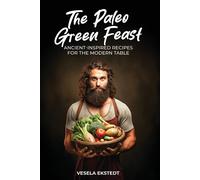 Vesela Ekstedt The Paleo Green Feast (Tascabile)