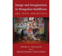 Vesna A. Wallace Uranchimeg Ts Image and Imagination in Mongolian B (Tascabile)