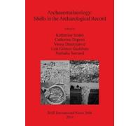 Vesna Dimitrijevic Natha Archaeomalacology: Shells in the Archaeolog (Tascabile)