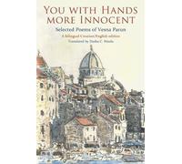 Vesna Parun You with Hands More Innocent (Tascabile)