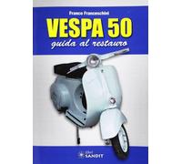 Libri Franco Franceschini - Vespa 50. Guida Al Restauro