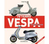 Vespa 75 years. The complete history - Sarti Giorgio