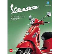 Vespa: Das offizielle Buch. Alle Modelle seit 1945