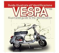 Vespa. Guida illustrata all'identificazione-Illustrated guide to the ident...